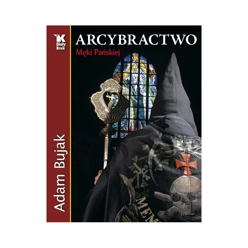 ARCYBRACTWO MĘKI PAŃSKIEJ Bujak Adam