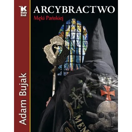 ARCYBRACTWO MĘKI PAŃSKIEJ Bujak Adam