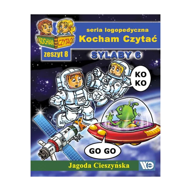KOCHAM CZYTAĆ ZESZYT 8 SYLABY 6 Jagoda Cieszyńska - Wydawnictwo Edukacyjne KOCHAM CZYTAĆ ZESZYT 8 SYLABY 6 Jagoda Cieszyńska - Wydawnictwo Edukacyjne