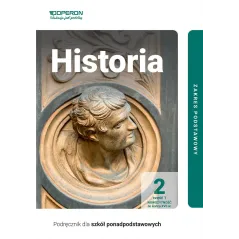 HISTORIA PODRĘCZNIK 2 CZĘŚĆ 1 LICEUM I TECHNIKUM ZAKRES PODSTAWOWY - Operon