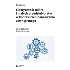 ELASTYCZNOŚĆ MIKRO I MAŁYCH PRZEDSIĘBIORSTW W KONTEKŚCIE FINANSOWANIA ZEWNĘTRZNEGO