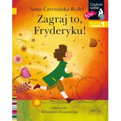 Zagraj to Fryderyku! Czytam sobie. Poziom 1 Anna Czerwińska-Rydel
