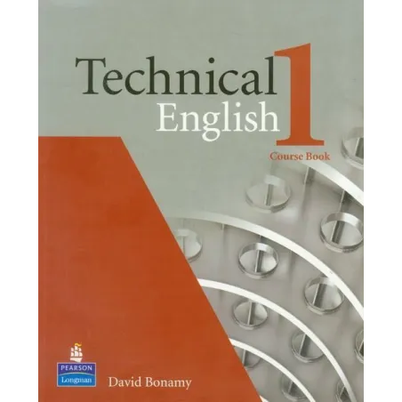 TECHNICAL ENGLISH 1 COURSE BOOK - Longman