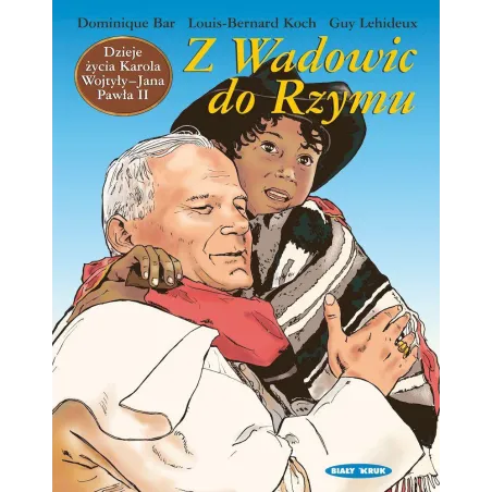 Dzieje Życia Jana Pawła Ii. Z Wadowic Do Rzymu