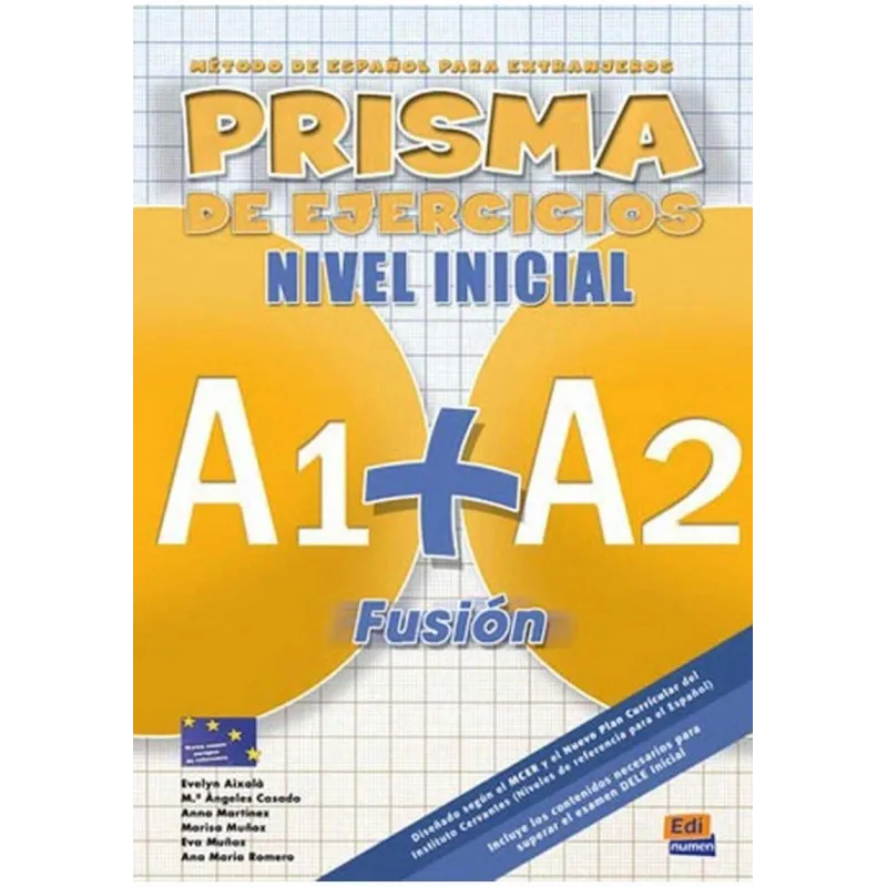 Prisma Fusion nivel inicial A1 A2 Ćwiczenia Aixala Evelyn, Casado M.Angeles Prisma Fusion nivel inicial A1 A2 Ćwiczenia Aixala Evelyn, Casado M.Angeles