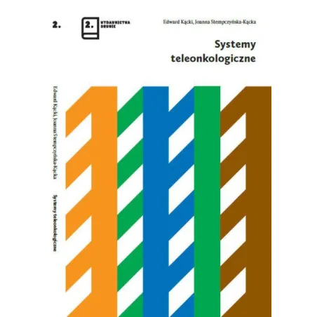 SYSTEMY TELEONKOLOGICZNE Edward Kącki, Joanna Stempczyńska-Kącka - Wydawnictwa Drugie
