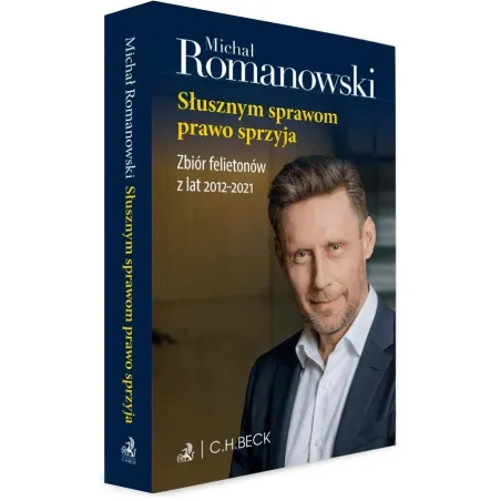 Słusznym Sprawom Prawo Sprzyja. Zbiór Felietonów Z Lat 2012-2021