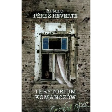 TERYTORIUM KOMANCZÓW Arturo Perez-Reverte - Muza