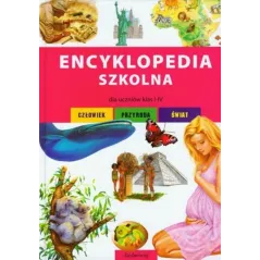 ENCYKLOPEDIA SZKOLNA DLA UCZNIÓW KLAS 1-4