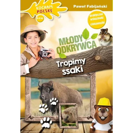 Tropimy Ssaki Młody Odkrywca 6-9 Lat Tropimy Ssaki Młody Odkrywca 6-9 Lat