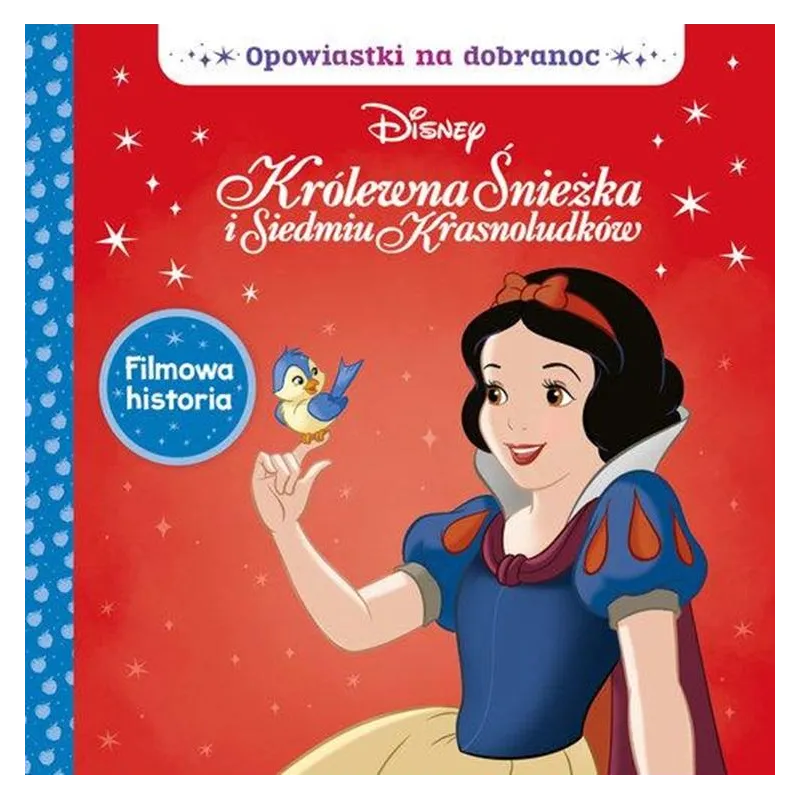 DISNEY KRÓLEWNA ŚNIEŻKA I SIEDMIU KRASNOLUDKÓW. OPOWIASTKI NA DOBRANOC