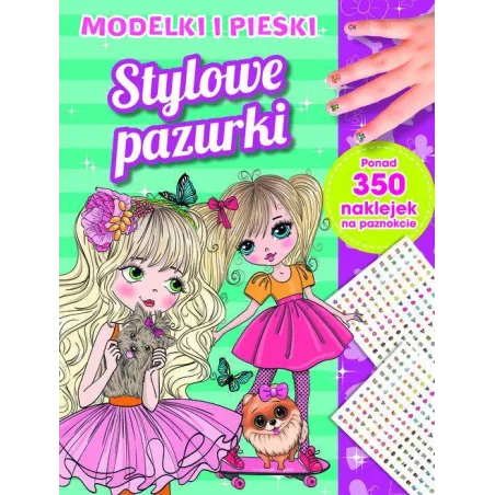 Stylowe Pazurki. Modelki I Pieski. Książeczka Z Naklejkami Na Paznokcie