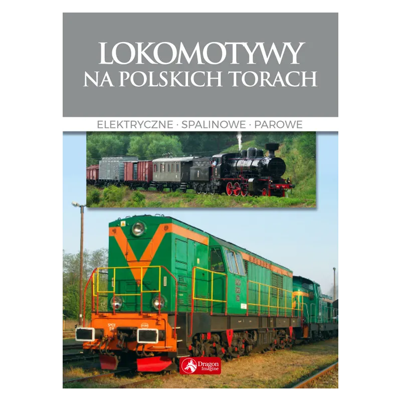 LOKOMOTYWY NA POLSKICH TORACH Wojciech Nowak - Dragon