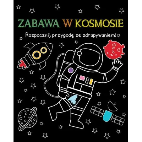 ZABAWA W KOSMOSIE. ROZPOCZNIJ PRZYGODĘ ZE ZDRAPYWANIEM