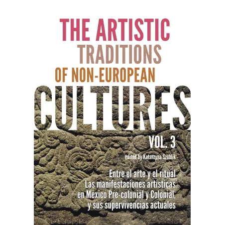 The Artistic Traditions Of Noneuropean Cultures. Vol. 3