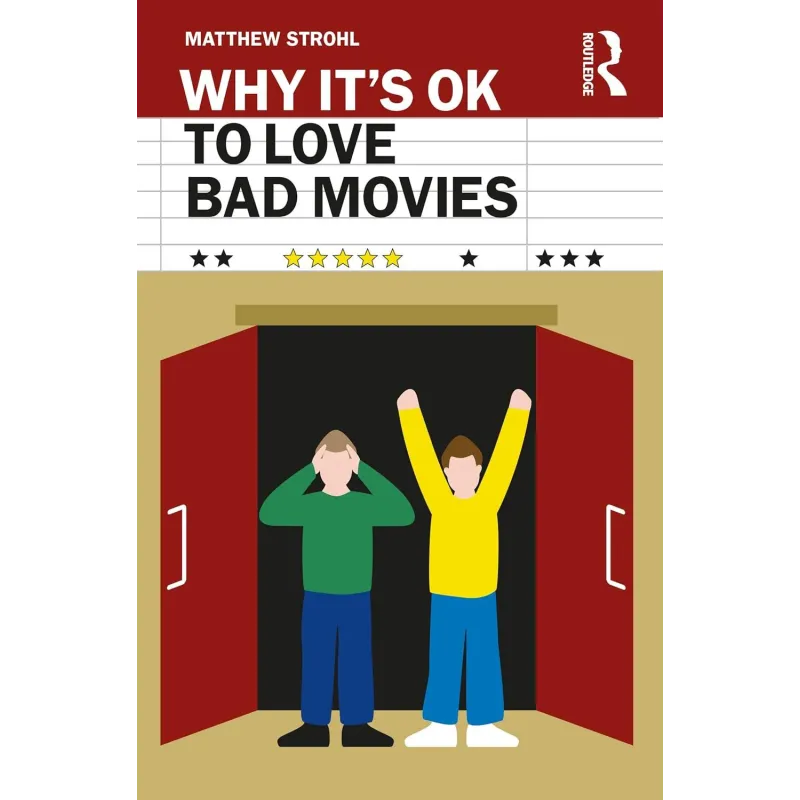 WHY ITS OK TO LOVE BAD MOVIES Matthew Strohl