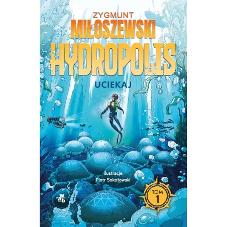 Uciekaj. Hydropolis 1