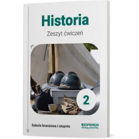Historia Zeszyt Ćwiczeń 2 Szkoła Branżowa 1 Stopnia