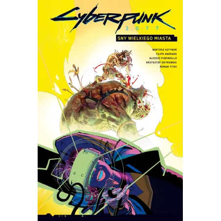 Sny Wielkiego Miasta. Cyberpunk 2077