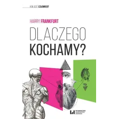 DLACZEGO KOCHAMY? Harry Frankfurt - Wydawnictwo Uniwersytetu Łódzkiego