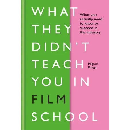 What They Didnt Teach You In Film School