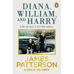 DIANA WILLIAM AND HARRY James Patterson, Chris Mooney