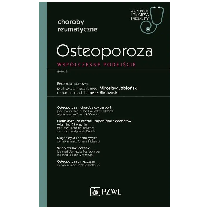 OSTEOPOROZA W GABINECIE LEKARZA SPECJALISTY WSPÓŁCZESNE PODEJŚCIE - Wydawnictwo Lekarskie PZWL