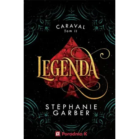 LEGENDA. CARAVAL 2 Stephanie Garber - Poradnia K