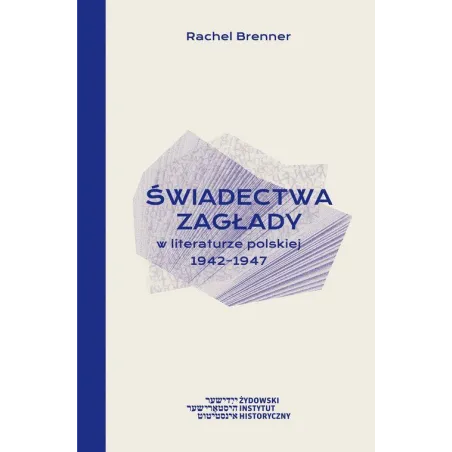 Świadectwa Zagłady W Literaturze Polskiej 1942-1947