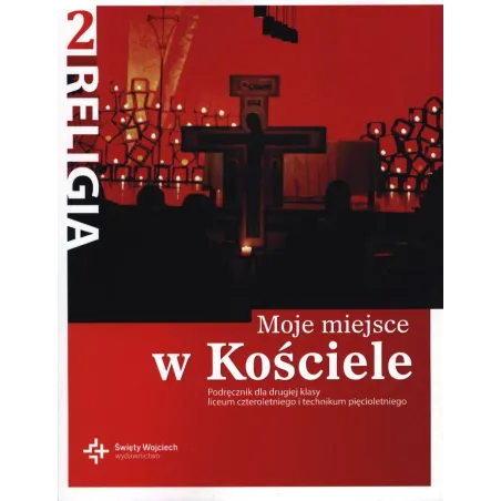 Moje Miejsce W Kościele 2. Religia. Podręcznik Dla Liceum I Technikum
