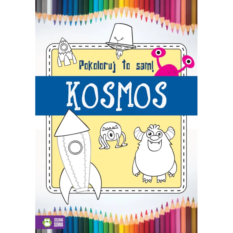 KOSMOS. POKOLORUJ TO SAM! 4+ - Zielona Sowa