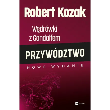 Wędrówki Z Gandalfem Przywództwo Robert Kozak