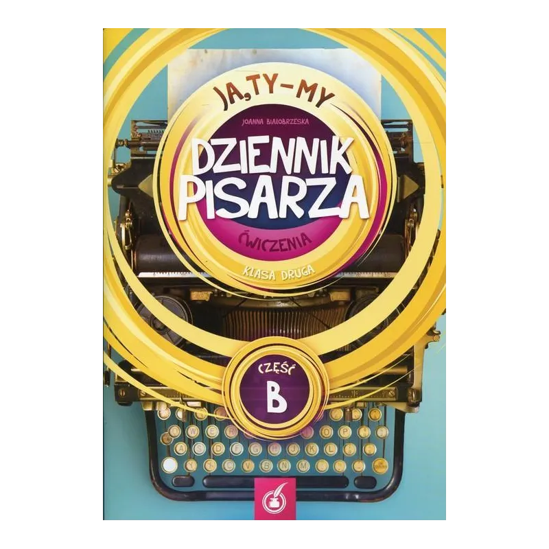 JA, TY - MY 2 DZIENNIK PISARZA ĆWICZENIA B Joanna Białobrzeska - Didasko