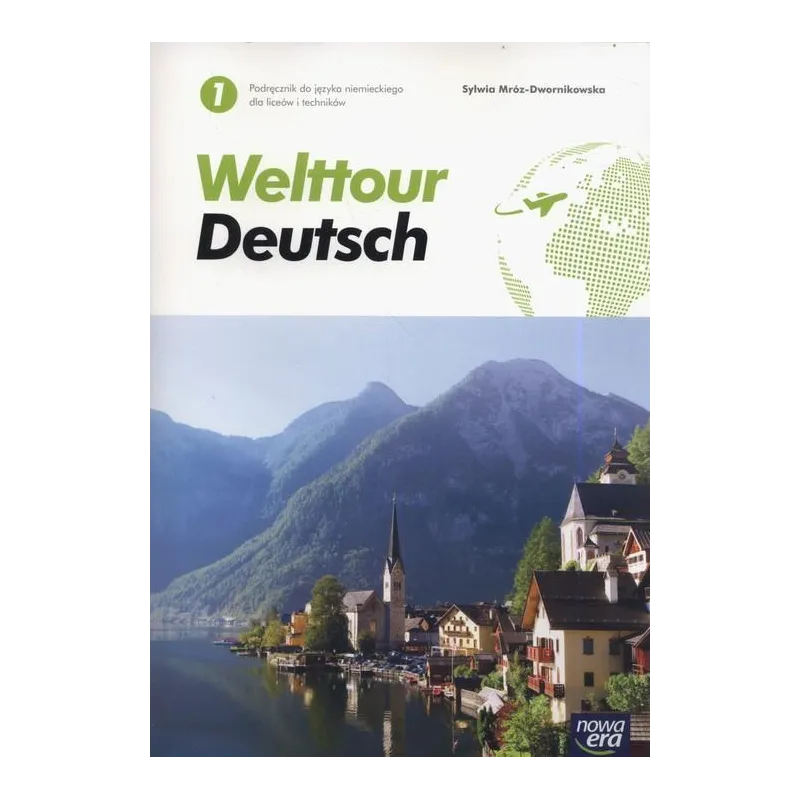 WELTTOUR DEUTSCH 1 JĘZYK NIEMIECKI PODRĘCZNIK DLA LICEÓW I TECHNIKÓW - Nowa Era