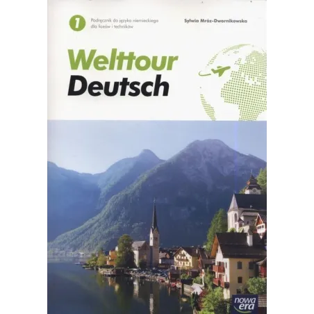 WELTTOUR DEUTSCH 1 JĘZYK NIEMIECKI PODRĘCZNIK DLA LICEÓW I TECHNIKÓW - Nowa Era