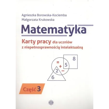 Matematyka 3 Karty Pracy Dla Uczniów Z Niepełnosprawnością Intelektualną