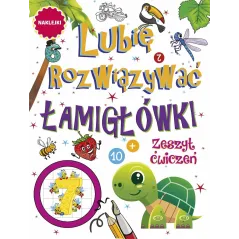 LUBIĘ ROZWIĄZYWAĆ ŁAMIGŁÓWKI. ZESZYT ĆWICZEŃ Z NAKLEJKAMI