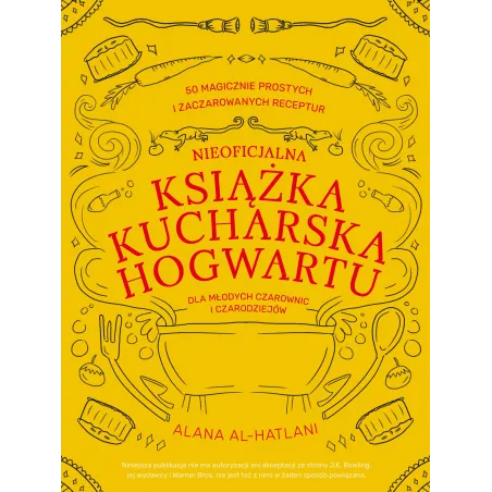 Nieoficjalna Książka Kucharska Hogwartu Dla Młodych Czarownic I Czarodziejów