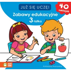 ZABAWY EDUKACYJNE 3-LATKA. JUŻ SIĘ UCZĘ! KSIĄŻECZKA Z NAKLEJKAMI - Zielona Sowa