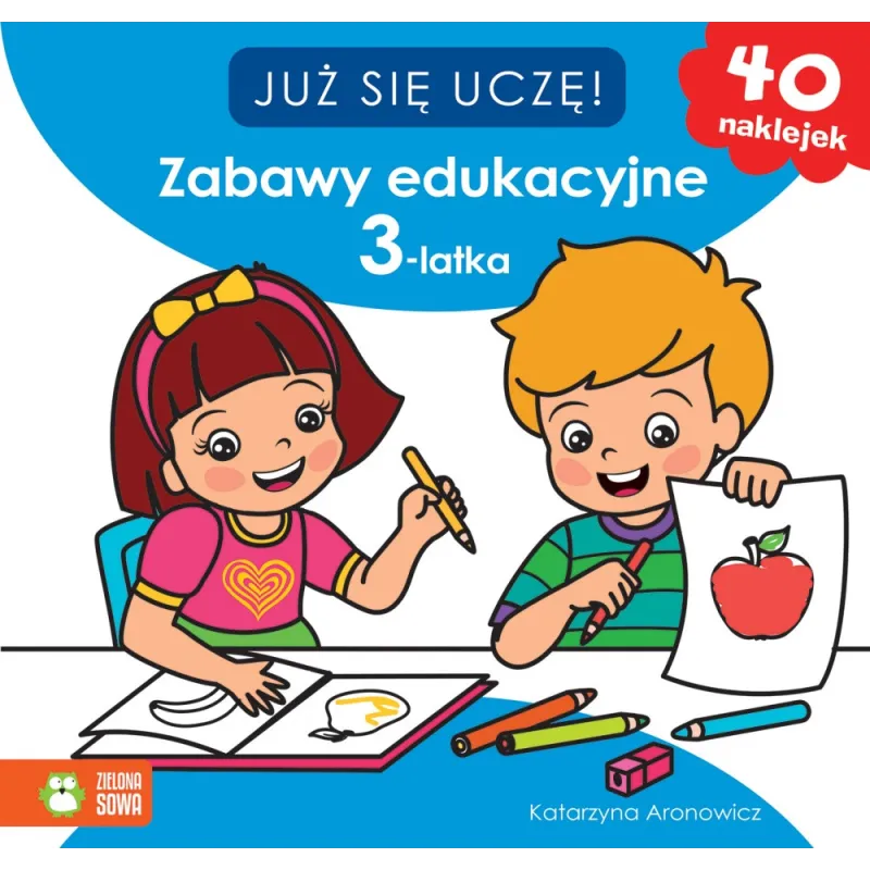 ZABAWY EDUKACYJNE 3-LATKA. JUŻ SIĘ UCZĘ! KSIĄŻECZKA Z NAKLEJKAMI - Zielona Sowa