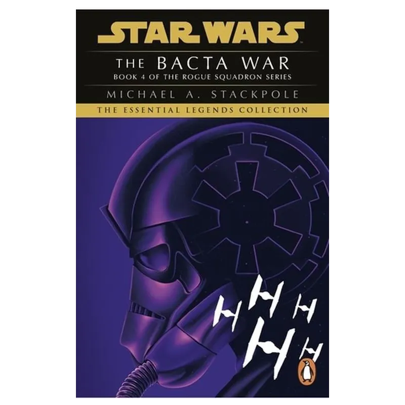 STAR WARS XWING SERIES THE BACTA WAR Michael A. Stackpole