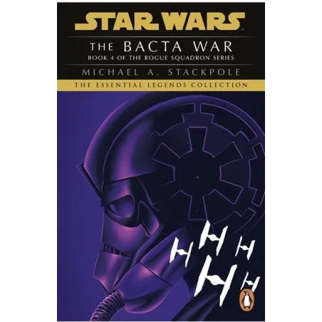 STAR WARS XWING SERIES THE BACTA WAR Michael A. Stackpole