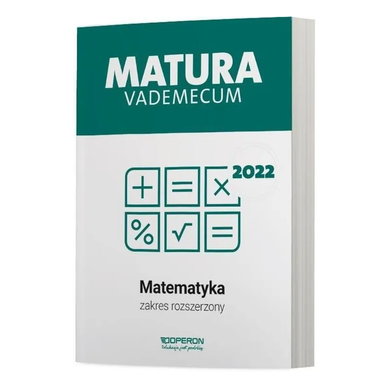 MATURA 2022 VADEMECUM MATEMATYKA ZAKRES ROZSZERZONY Kinga Gałązka - Operon
