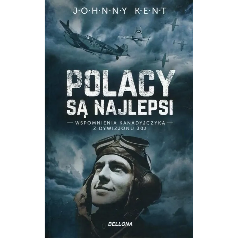 POLACY SĄ NAJLEPSI WSPOMNIENIA KANADYJCZYKA Z DYWIZJONU 303 Johnny Kent