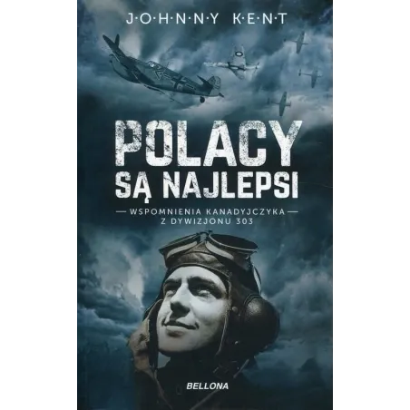 Polacy Są Najlepsi Wspomnienia Kanadyjczyka Z Dywizjonu 303