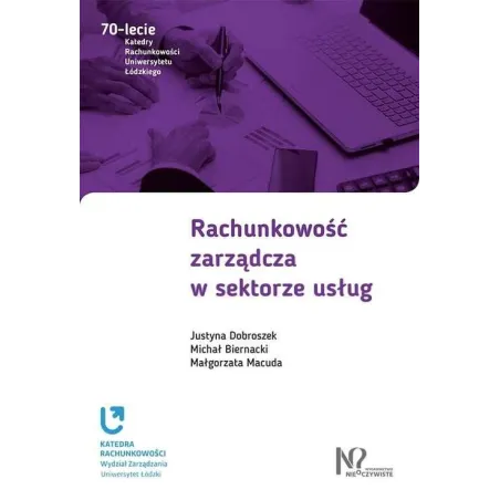 RACHUNKOWOŚĆ ZARZĄDCZA W SEKTORZE USŁUG Justyna Dobroszek, Michał Biernacki - Wydawnictwo Nieoczywiste