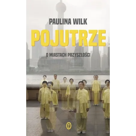 Pojutrze. O Miastach Przyszłości