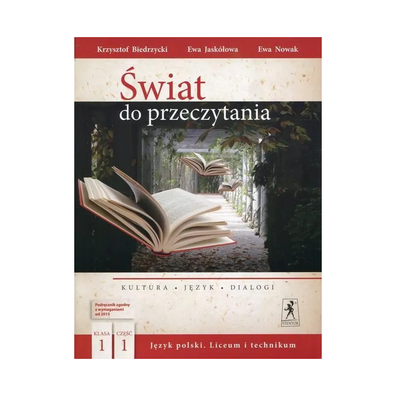 JĘZYK POLSKI 1 ŚWIAT DO PRZECZYTANIA PODRĘCZNIK 1 Ewa Jaskółowa, Krzysztof Biedrzycki, Ewa Nowak - Stentor