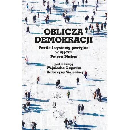 Oblicza Demokracji Wojciech Gagatek, Katarzyna Walecka