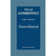Transatlantyk. Pisma zebrane Witold Gombrowicz